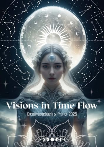 Visions in Time Flow: Kreativtagebuch & Planer 2025