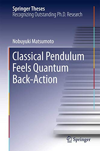 Classical Pendulum Feels Quantum Back-Action (Springer Theses)