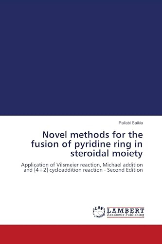 Novel methods for the fusion of pyridine ring in steroidal moiety: Application of Vilsmeier reaction, Michael addition and [4+2] cycloaddition reaction - Second Edition