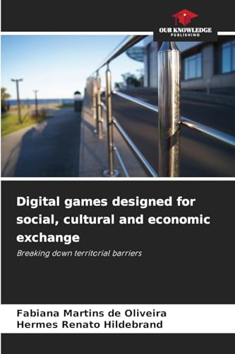 Digital games designed for social, cultural and economic exchange: Breaking down territorial barriers