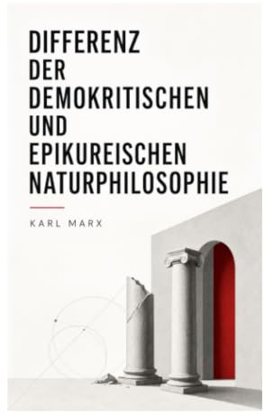 Differenz der demokritischen und epikureischen Naturphilosophie: Antike Atomistik, Hegelsche Dialektik und die philosophische Frage nach Freiheit