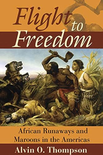 Flight to Freedom: African Runaways and Maroons in the Americas