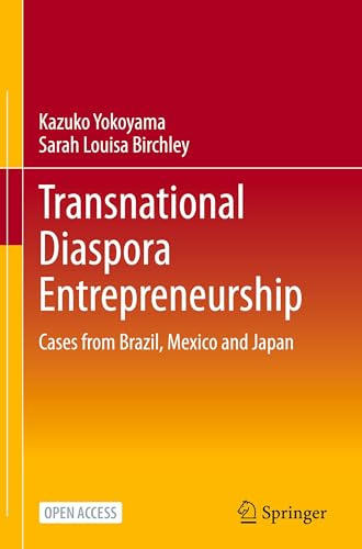 Transnational Diaspora Entrepreneurship: Cases from Brazil, Mexico and Japan