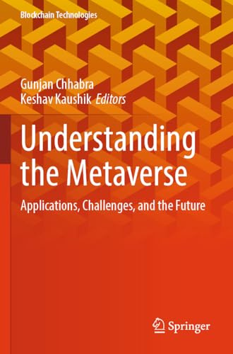 Understanding the Metaverse: Applications, Challenges, and the Future (Blockchain Technologies)