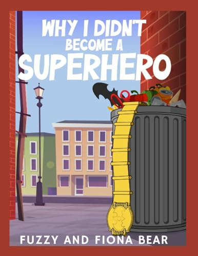 Why I Didn't become a Superhero