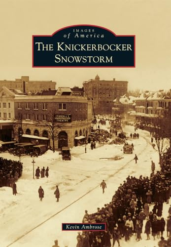 The Knickerbocker Snowstorm (Images of America)