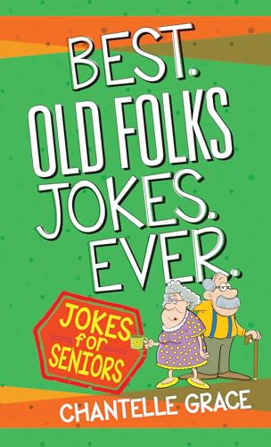 Best Old Folks Jokes Ever (Joke Books): Jokes for seniors