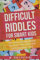 Difficult Riddles For Smart Kids: 300 Difficult Riddles And Brain Teasers Families Will Love (Thinking Books for Kids, Band 1)