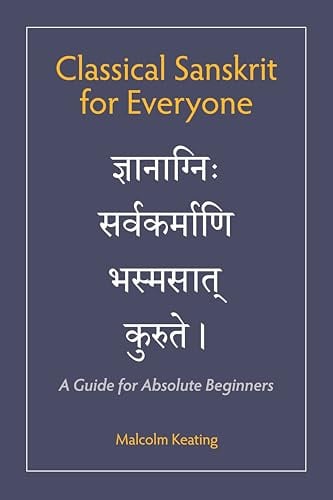 Classical Sanskrit for Everyone: A Guide for Absolute Beginners