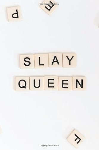 SLAY QUEEN Notebook, Quote Collection: Perfect Size 6”x9” 100 lined pages (doodles, notes, ideas, compositions)