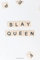 SLAY QUEEN Notebook, Quote Collection: Perfect Size 6”x9” 100 lined pages (doodles, notes, ideas, compositions)
