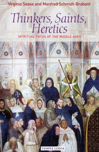 Thinkers, Saints, Heretics: Spiritual Paths of the Middle Ages
