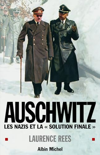 Auschwitz: Les Nazis Et La Solution Finale