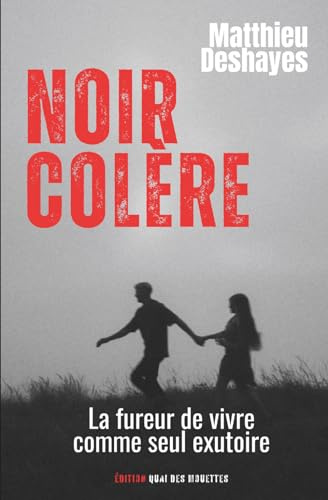 noir Colère: la vérité n'est jamais celle qu'on imagine