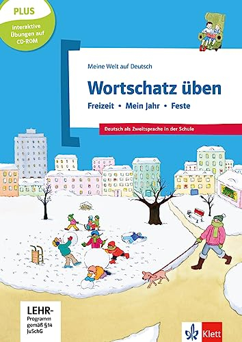 Wortschatz üben: Freizeit - Mein Jahr - Feste, inkl. CD-ROM: Deutsch als Zweitsprache in der Schule. Übungsbuch + CD-ROM (Meine Welt auf Deutsch)