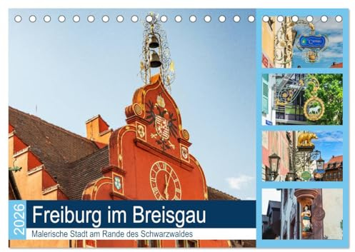 Freiburg im Breisgau. Malerische Stadt am Rande des Schwarzwaldes (Tischkalender 2026 DIN A5 quer), CALVENDO Monatskalender: Bei einem Bummel durch ... der historischen Altstadt. (CALVENDO Orte)