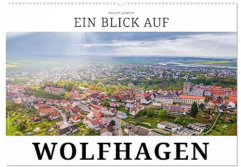 Ein Blick auf Wolfhagen (Wandkalender 2026 DIN A2 quer), CALVENDO Monatskalender: Wolfhagen, die historische Fachwerkstadt in Nordhessen (CALVENDO Orte)