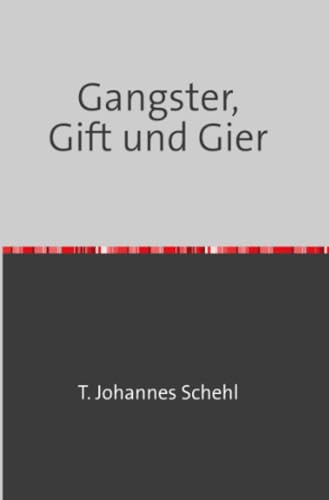 Gangster, Gift und Gier: Im Würgegriff der Mafia