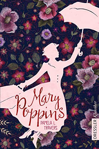 Mary Poppins: Der beliebte Kinderbuch-Klassiker über das zauberhafte Kindermädchen in wunderschöner Ausstattung