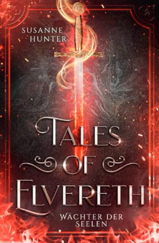 Tales of Elvereth - Wächter der Seelen: (das Finale der epischen High Fantasy Trilogie - Band 3)
