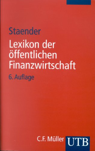Lexikon der öffentlichen Finanzwirtschaft: Wirtschafts-, Haushalts- und Kassenrecht (UTB S (Small-Format): Uni-Taschenbücher)
