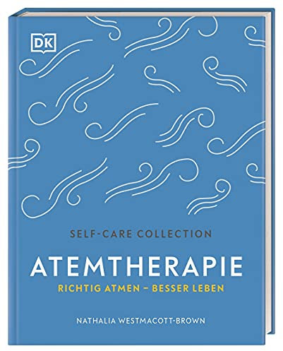 Self-Care Collection. Atemtherapie: Richtig atmen – besser leben
