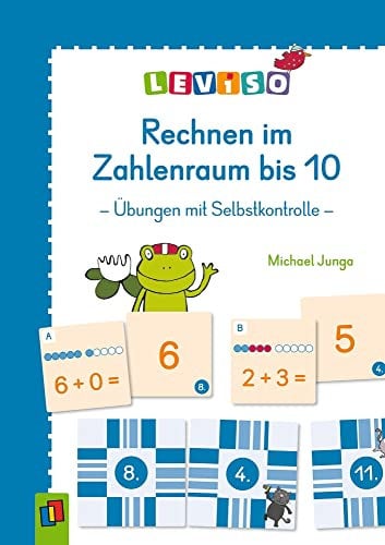 Rechnen im Zahlenraum bis 10: Übungen mit Selbstkontrolle (LEVISO)