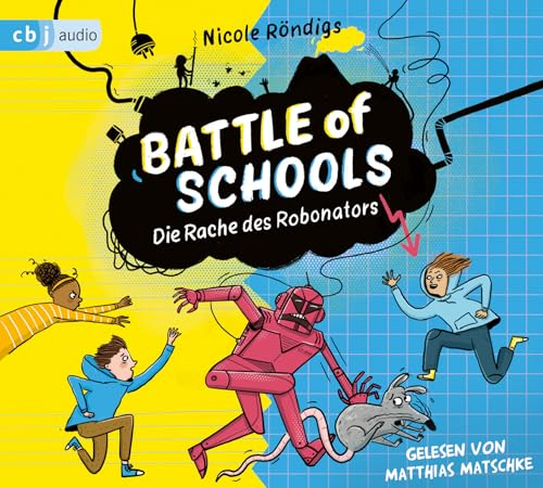 Battle of Schools - Die Rache des Robonators (Die Battle-of-Schools-Reihe, Band 2)