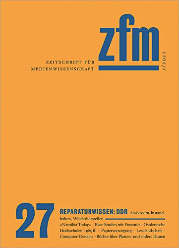 Zeitschrift für Medienwissenschaft 27: Jg. 14, Heft 2/2022: Reparaturwissen DDR (ZfM - Zeitschrift für Medienwissenschaft)