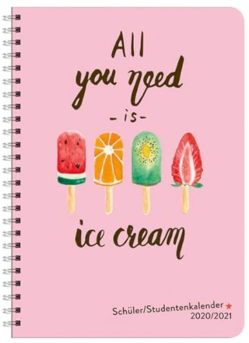Ice Cream Schüler-/Studentenkalender A5 - 17-Monate-Taschenkalender 2021 mit Wochenkalendarium bis August 2021 - mit flexiblem Einband, Spiralbindung ... 15,2 x 21,5 cm: All you need is ice cream