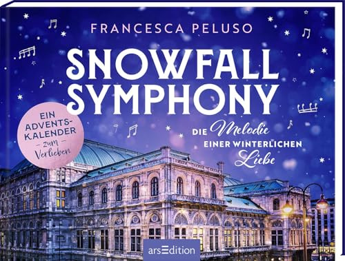 Snowfall Symphony: Die Melodie einer winterlichen Liebe | Ein Adventskalender zum Verlieben
