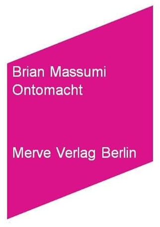 Ontomacht: Kunst, Affekt und das Ereignis des Politischen (Internationaler Merve Diskurs: Perspektiven der Technokultur)
