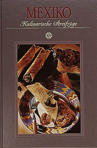 Mexiko - Kulinarische Streifzüge: Mit 80 Rezepten