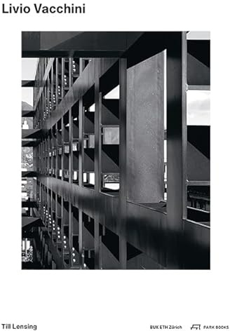 Livio Vacchini: Typologie – Tektonik – Transformation