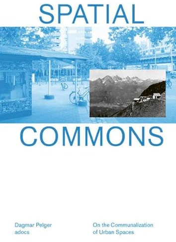 Spatial Commons: On the Communalization of Urban Spaces