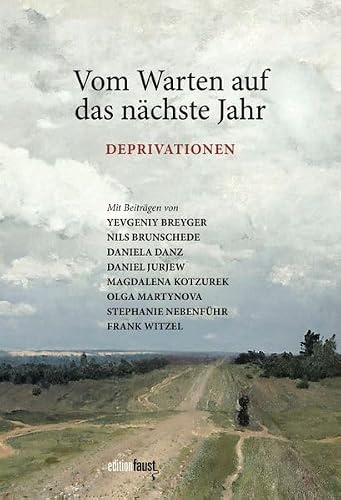 Vom Warten auf das nächste Jahr: DEPRIVATIONEN