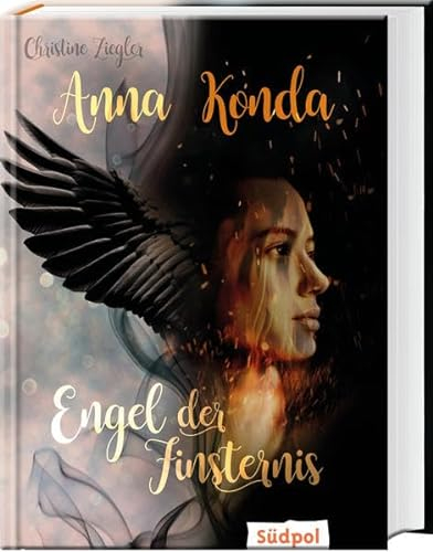 Anna Konda - Engel der Finsternis: Band 2 der spannenden Romantasy-Trilogie: Band 2 der fesselnden Romantasy-Trilogie - Jugendbuch für Mädchen ab 14
