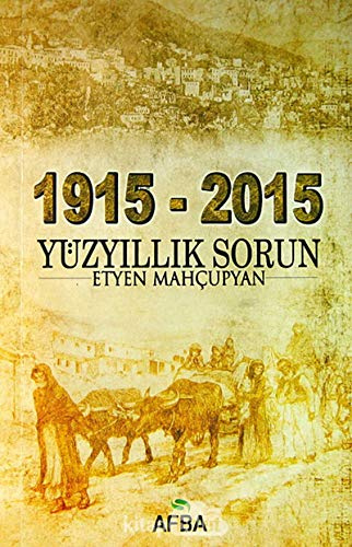 1915 - 2015 Yüz Yillik Sorun