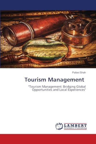 Tourism Management: Tourism Management: Bridging Global Opportunities and Local Experiences