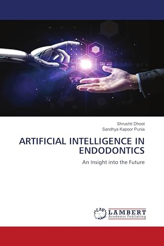 ARTIFICIAL INTELLIGENCE IN ENDODONTICS: An Insight into the Future