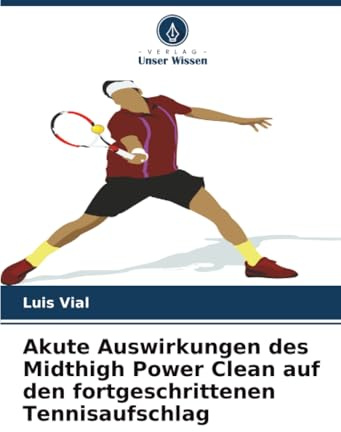 Akute Auswirkungen des Midthigh Power Clean auf den fortgeschrittenen Tennisaufschlag