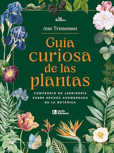 Guía curiosa de las plantas: Compendio de jardinería sobre hechos asombrosos de la botánica: 3 (Brotes)