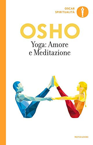 Yoga: amore e meditazione (Oscar spiritualità)