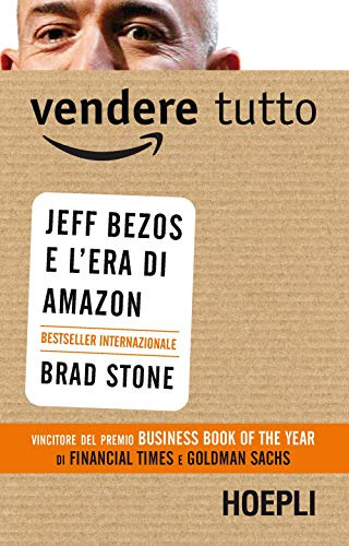 Vendere tutto. Jeff Bezos e l'era di Amazon (Business & technology)