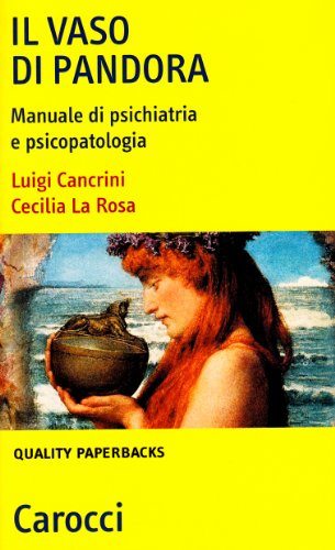 Il vaso di Pandora. Manuale di psichiatria e psicopatologia (Quality paperbacks)