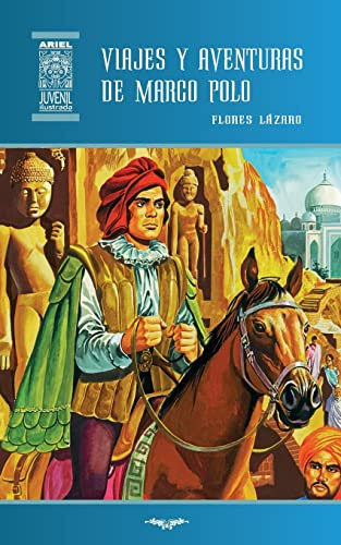Viajes y aventuras de Marco Polo (Ariel Juvenil Ilustrada, Band 55)