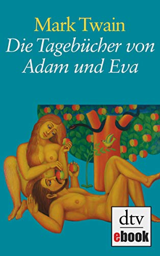 Die Tagebücher von Adam und Eva (dtv großdruck)