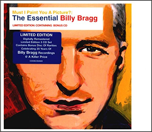 Must I Paint You A Picture?: The Essential Billy Bragg