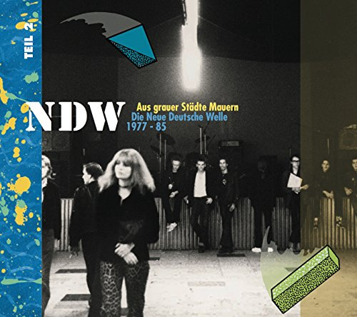 Ndw: Aus Grauer Stadte Mauern Die Neue Deutsche Welle 1977-1985, Vol.2