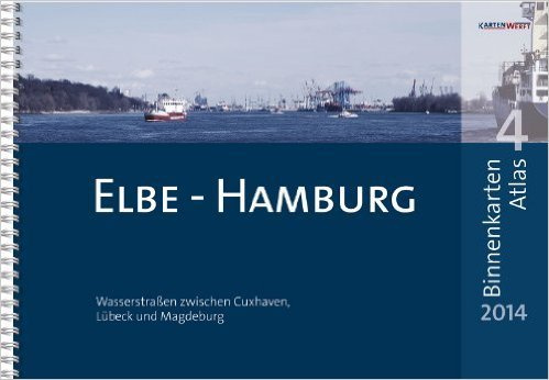 BinnenKarten Atlas 4 | Elbe - Hamburg: Wasserstra§en zwischen Cuxhaven, LŸbeck und Magdeburg ( 19. Oktober 2013 )